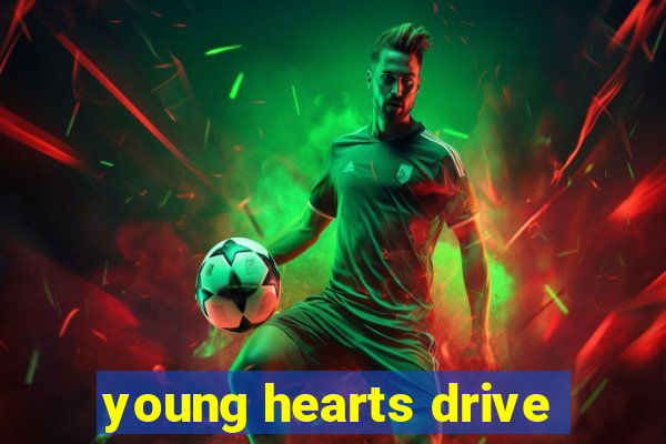 young hearts drive